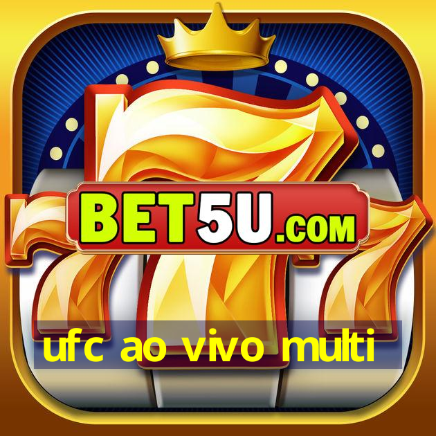 ufc ao vivo multi